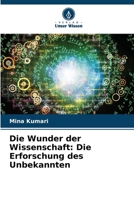 Die Wunder der Wissenschaft: Die Erforschung des Unbekannten (German Edition) 6208137616 Book Cover
