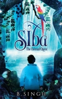 Siba - The Eternal Quest 1738670406 Book Cover