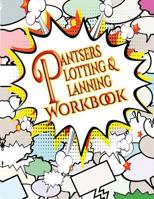Pantsers Plotting & Planning Workbook 43 1978435177 Book Cover