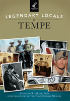 Legendary Locals of Tempe 1467102288 Book Cover
