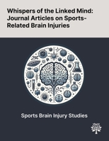 Whispers of the Linked Mind: Journal Articles on Sports-Related Brain Injuries 102290499X Book Cover