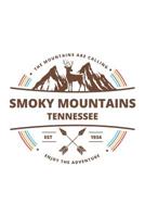 Smoky Mountains Tennessee: Cool Smoky Mountains Tennessee National Park Travel Journal / Notebook / Diary / Hiking & Camping Log Gift (6 x 9 - 110 Blank Lined Pages) 1074649559 Book Cover