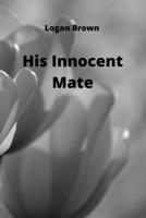 His Innocent Mate 809000007X Book Cover
