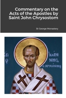 Commentary on the Acts of the Apostles by Saint John Chrysostom 1716883024 Book Cover