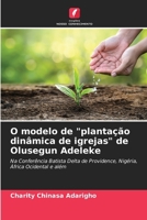 O modelo de "plantação dinâmica de igrejas" de Olusegun Adeleke (Portuguese Edition) 6209525482 Book Cover