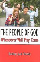 The People of God: Whosoever Will May Come 1934696161 Book Cover