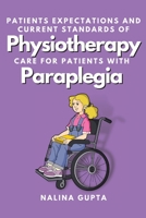 Patients Expectations and Current Standards of Physiotherapy Care for Patients With Paraplegia 3322176290 Book Cover