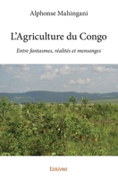 L'Agriculture du Congo: Entre fantasmes, réalités et mensonges (French Edition) 2414147954 Book Cover
