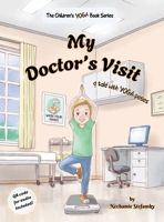 My Doctor's Visit : a tale with YOGA poses 1966669119 Book Cover