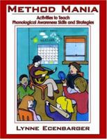 Method Mania: Activities to Teach Phonological Awareness Skills and Strategies 1420884379 Book Cover