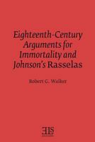 Eighteenth-Century Arguments for Immortality and Johnson's Rasselas 1530105382 Book Cover