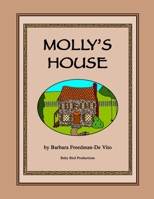 Molly's House: The story of an old house and the girl who lived in it, plus a bonus Draw and Tell story B08Y4LKFS3 Book Cover