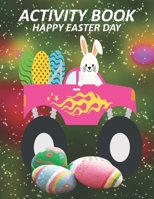 Activity Book Happy Easter Day: Great Gift to kids, Includes Dot To Dot , Names of Countries , Letters , Numbers, Tic-Tac-Toe, Hangman, and Coloring B08T48J9Y6 Book Cover