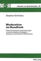 Moderation Im Rundfunk: Diskursanalytische Untersuchungen Zu Kommunikativen Strategien Deutscher Und Britischer Moderatoren 3631494556 Book Cover