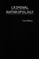 CRIMINAL ANTHROPOLOGY B0F9YQPBBB Book Cover