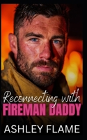 Reconnecting with Fireman Daddy: A Single Mom Small-Town Romance B0G38FP4V8 Book Cover