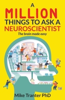 A Million Things To Ask A Neuroscientist 0578861690 Book Cover