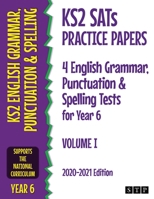 KS2 SATs Practice Papers 4 English Grammar, Punctuation and Spelling Tests for Year 6: Volume I 1912956268 Book Cover