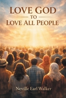 Love God to Love All People 1698721498 Book Cover