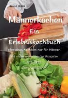 Männerkochen: Ein Erlebniskochbuch 3739243341 Book Cover