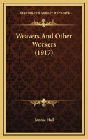 Weavers and Other Workers 1104527049 Book Cover