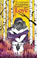 The Ceremony of Leaving someone you Love. 1435787390 Book Cover