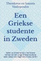 Een Griekse studente in Zweden: Oefen uw Grieks terwijl u het fictieve verhaal van een jonge Griekse studente leest, ideaal voor beginners (niveau A2-B1) (Dutch Edition) B0G5278KB2 Book Cover
