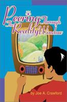 Peering Through The Reality Window 0595288162 Book Cover