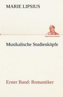 Musikalische Studienkopfe - Romantiker 3842491735 Book Cover