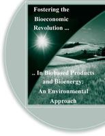 Fostering the Bioeconomic Revolution in Biobased Products and Bioenergy: An Environmental Approach 1249182638 Book Cover