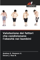 Valutazione dei fattori che condizionano l'obesità nei bambini 6207288858 Book Cover