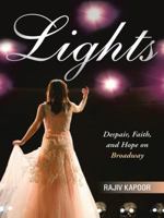 Lights: Despair, Faith, and Hope on Broadway 1458215598 Book Cover