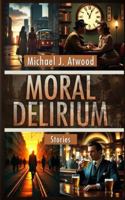 Moral Delirium B0G52BT75G Book Cover