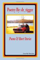Poetry by: Dr_tigger: Poems and Short Stories 143431765X Book Cover