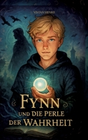 Fynn und die Perle der Wahrheit: Betritt eine Welt voller Magie, Zauberei und spannender Abenteuer mit den Freunden Fynn, Ed und Jennica. (German Edition) 3384664744 Book Cover