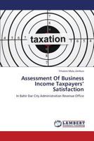 Assessment Of Business Income Taxpayers' Satisfaction 3659342572 Book Cover