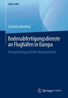 Bodenabfertigungsdienste an Flughäfen in Europa: Deregulierung und ihre Konsequenzen (Edition KWV) 3658243392 Book Cover