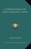 A Monogram on Our National Song 3337002447 Book Cover