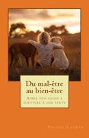 Du mal-être au bien-être: Aider son chien à survivre à une perte 1547020180 Book Cover