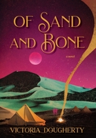 Of Sand and Bone 1955039089 Book Cover