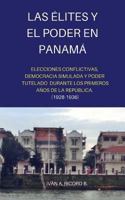 Las Élites y el Poder en Panamá: Elecciones conflictivas, Democracia simulada y Poder tutelado durante los primeros años de la República. (1928 -1936) 1979295417 Book Cover