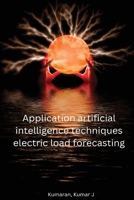 Application artificial intelligence techniques electric load forecasting B0C6BY9DQ7 Book Cover