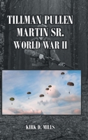 Tillman Pullen Martin Sr.: World War II 1638852413 Book Cover