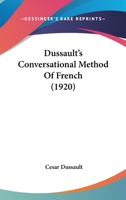 Dussault's Conversational Method of French 1247027228 Book Cover