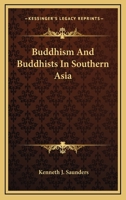 Buddhism And Buddhists In Southern Asia 1428620516 Book Cover