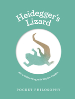 Pocket Philosophy: Heidegger's Lizard 1804530689 Book Cover