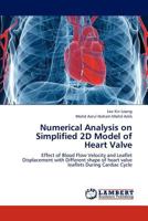 Numerical Analysis on Simplified 2D Model of Heart Valve 3659218502 Book Cover