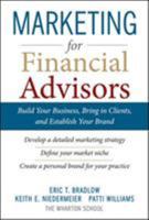 Marketing for Financial Advisors: Build Your Business by Establishing Your Brand, Knowing Your Clients and Creating a Marketing Plan 0071605142 Book Cover