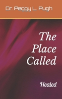 The Place Called: Healed B0CN2P13X9 Book Cover