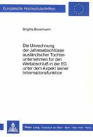Die Umrechnung Der Jahresabschluesse Auslaendischer Tochterunternehmen Fuer Den Weltabschluss in Der Eg Unter Dem Aspekt Seiner Informationsfunktion 3820413928 Book Cover